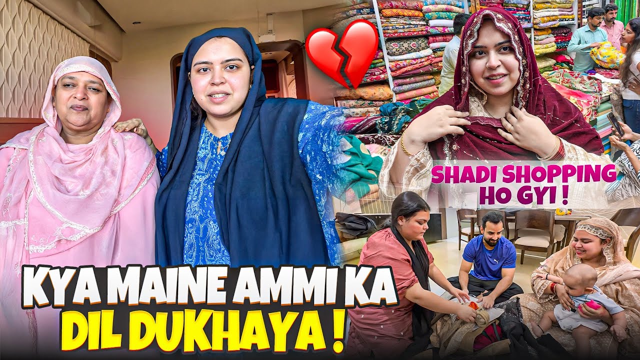 Kya Maine Ammi ka Dil dukhaya hai?? 😒| shadi shopping done ✅ 