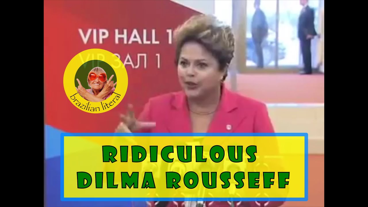 RIDICULOUS DILMA ROUSSEFF - Dentifrice - English - Literal Translation for fun