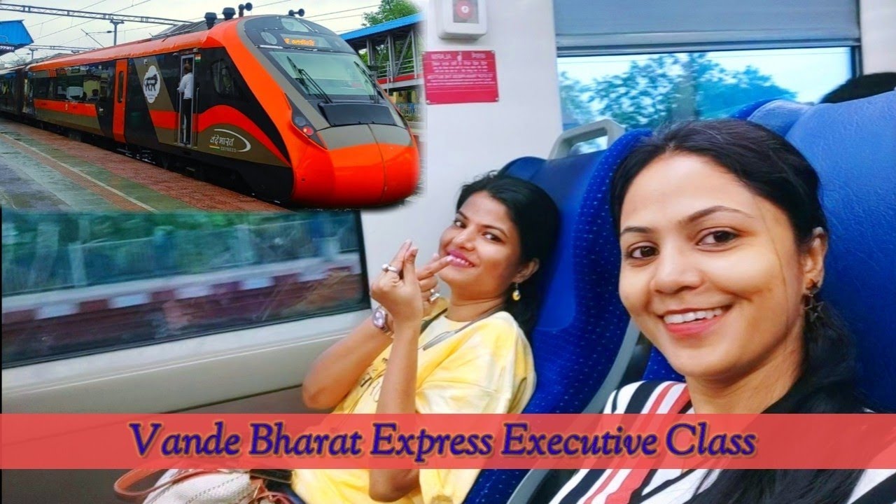 🚄 VANDE BHARAT EXECUTIVE CLASS 🚄