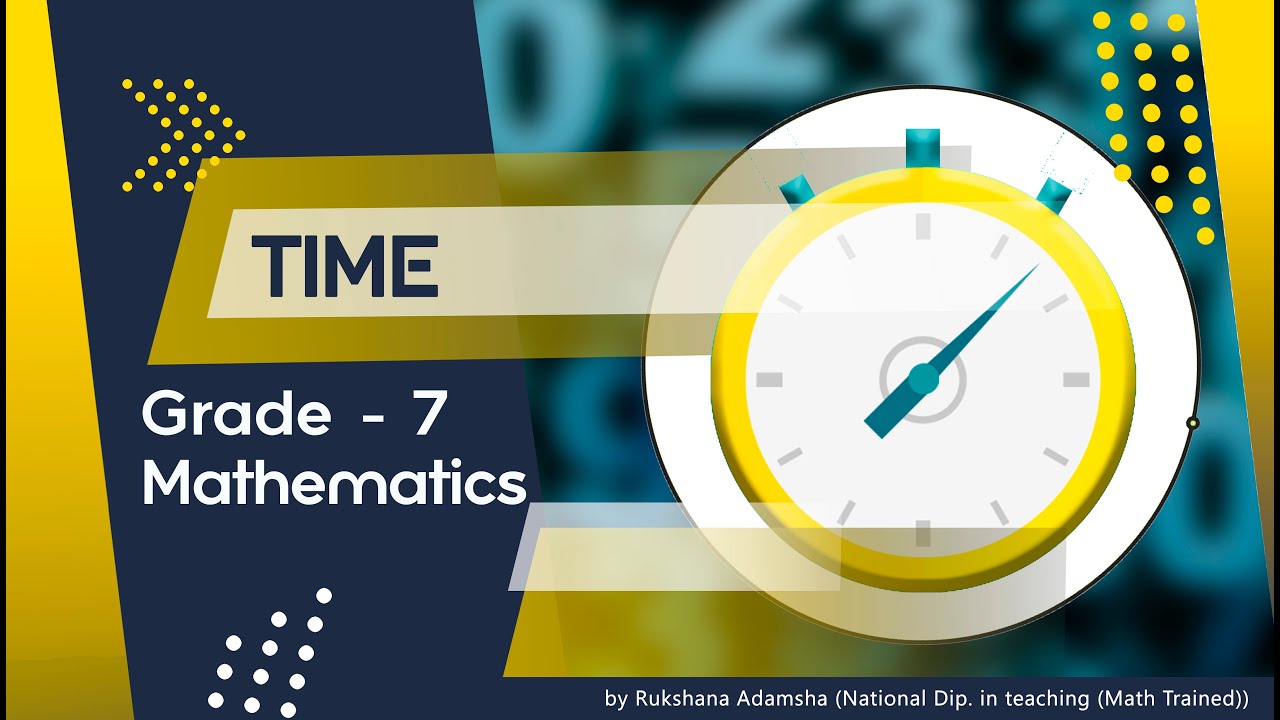 Time Grade 7 - Mathematics | National Curriculum