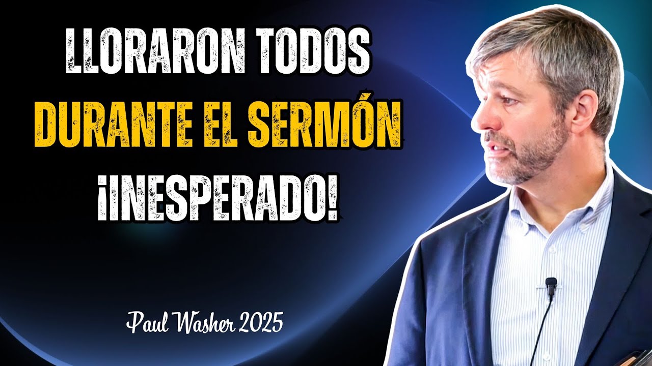 Paul Washer: Este Sermón Hizo Llorar a Toda la Iglesia — Nadie Esperaba Esto