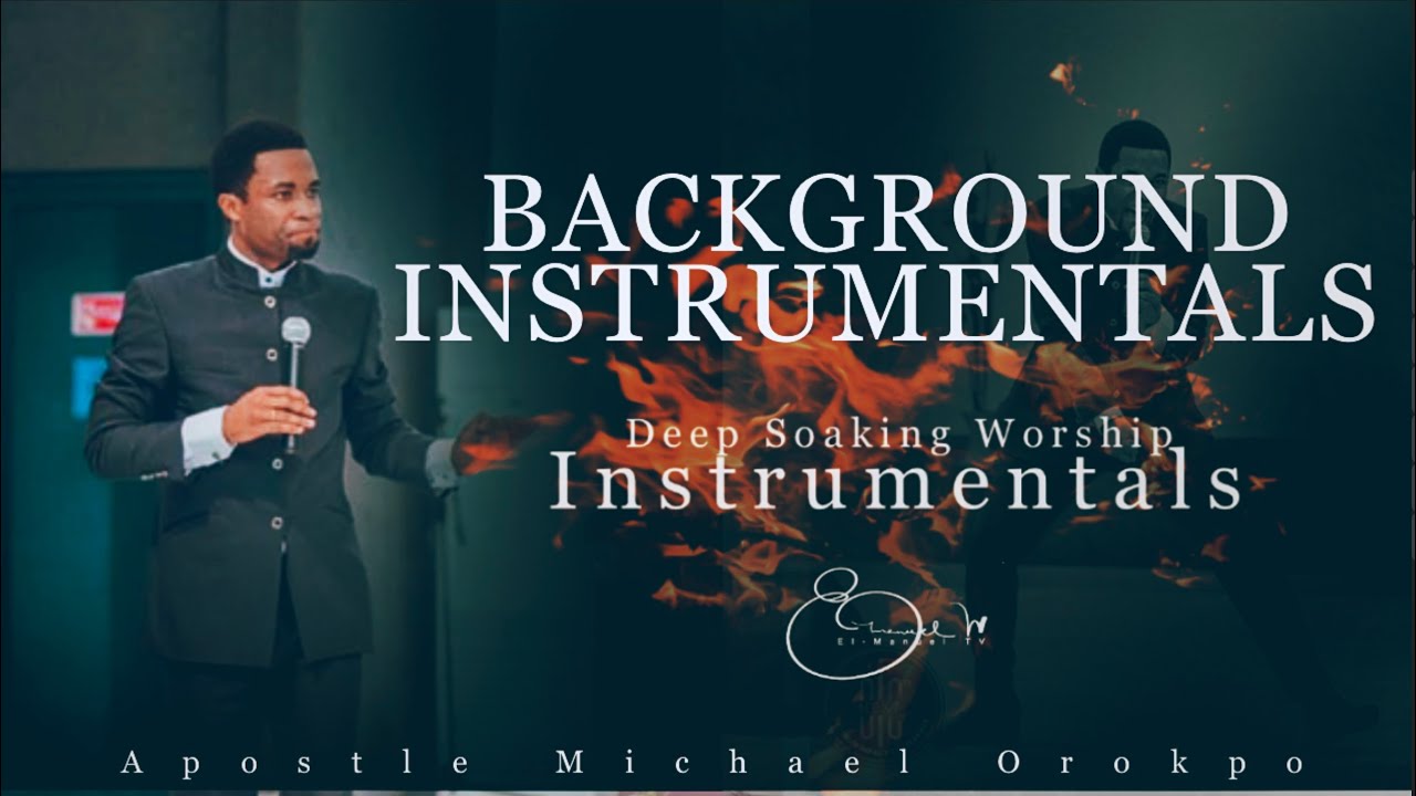 Deep Soaking Worship Instrumentals - Background Instrumental Music For Sermons | Apst.Michael Orokpo