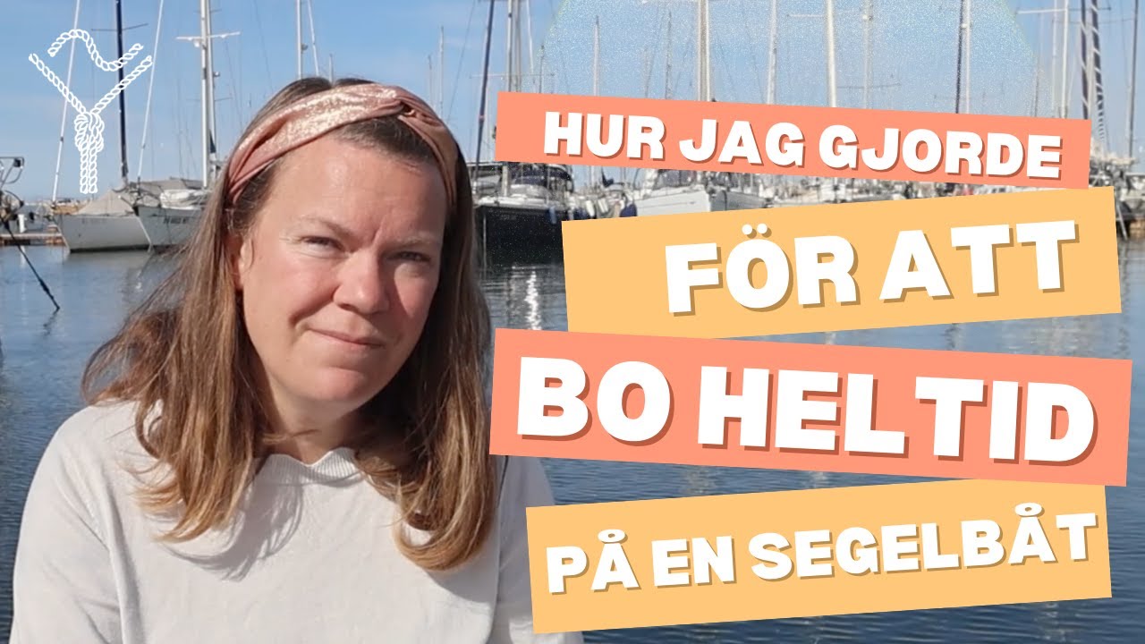 #32 Hur jag gjorde för att bo heltid på en segelbåt