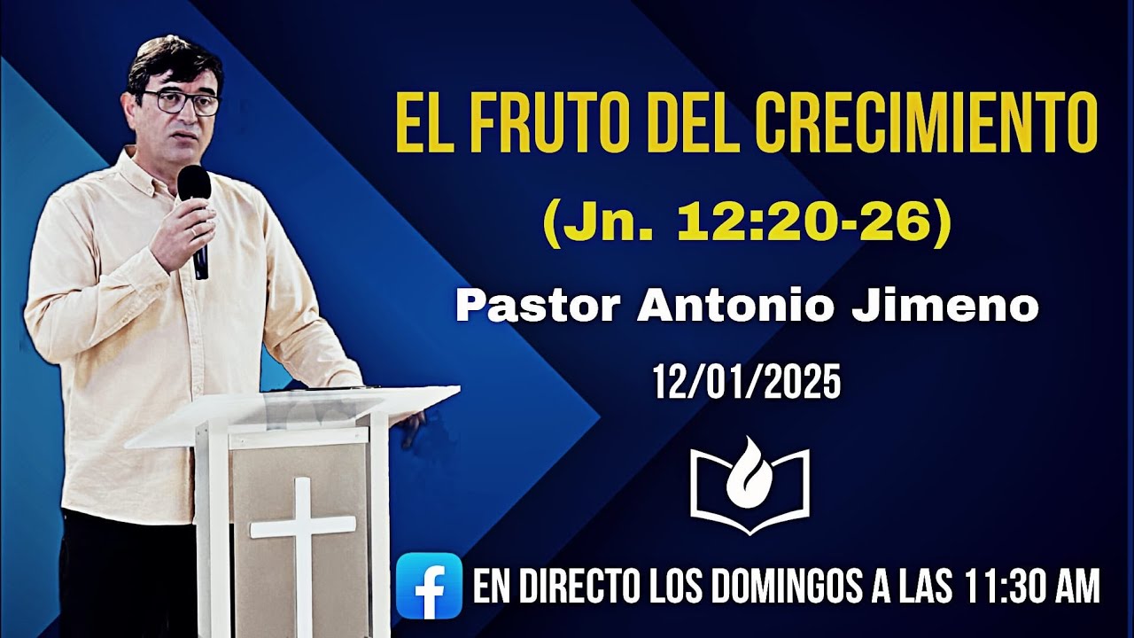 El fruto del crecimiento - Pastor Antonio Jimeno