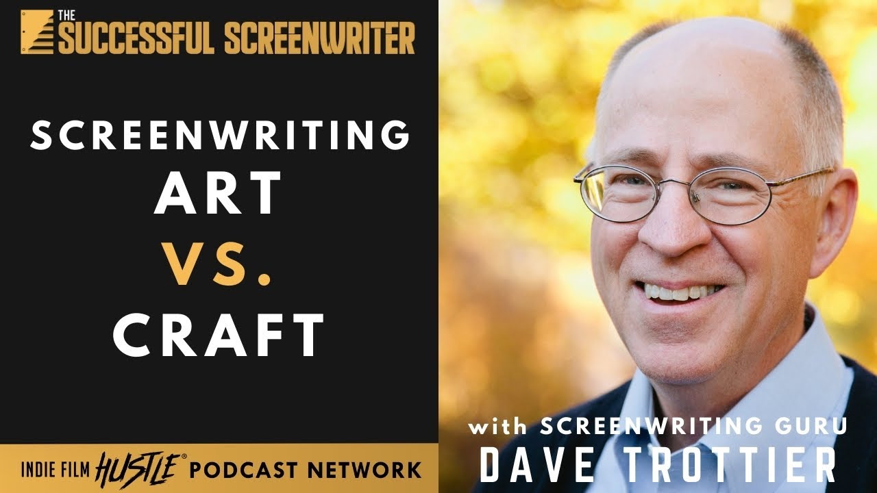 Dave Trottier on the Art vs. Craft of Screenwriting