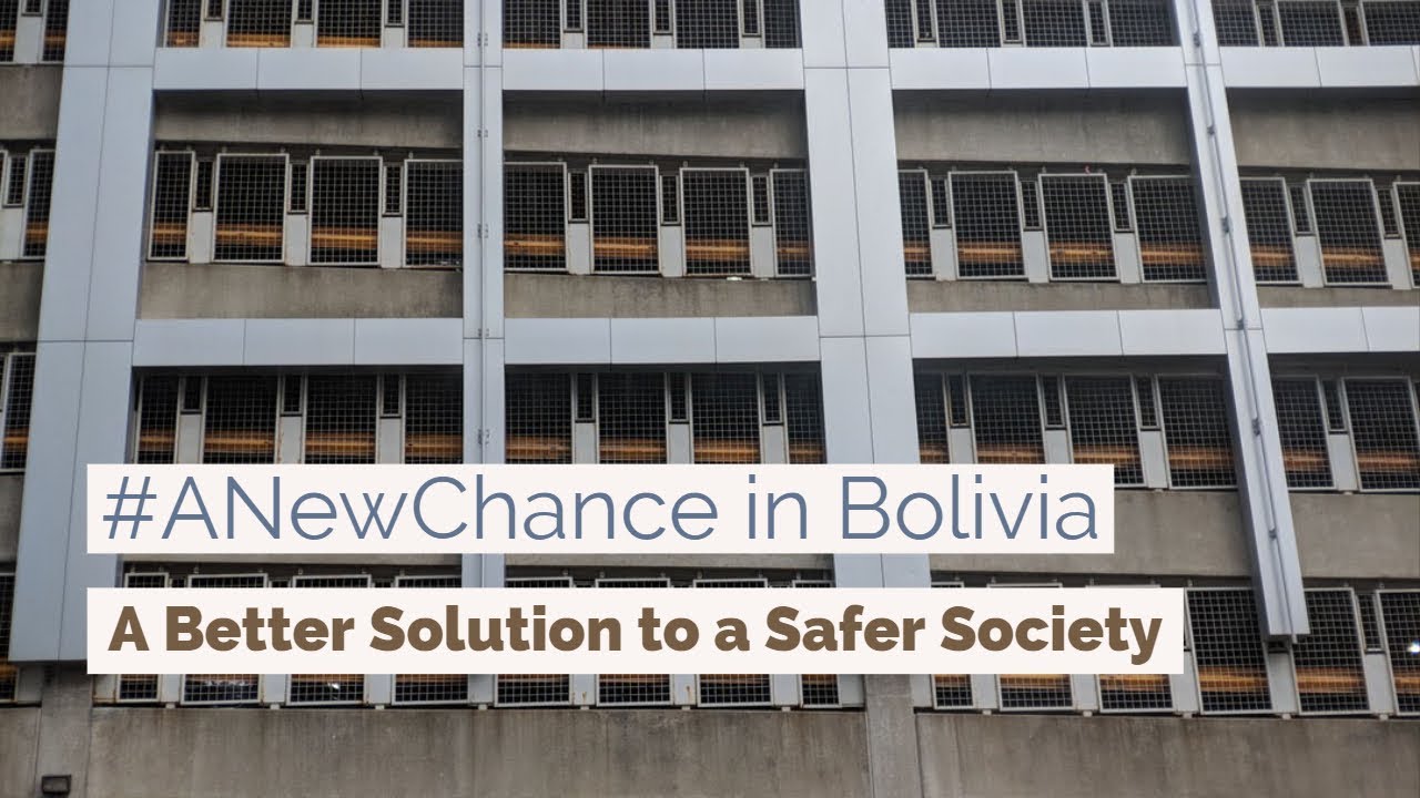 #ANewChance in Bolivia: A Better Solution to a Safer Society