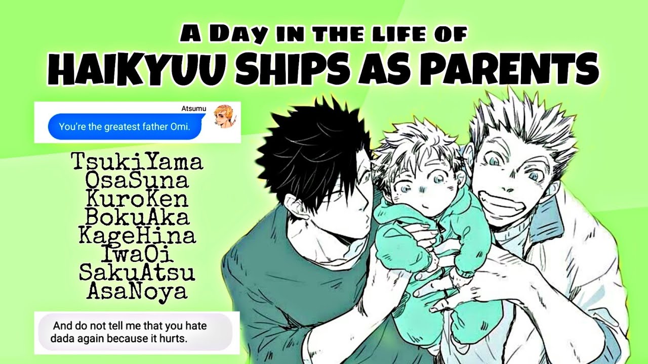 A DAY IN THE LIFE : Haikyuu Ships as Parents! | Haikyuu Texts | SakuAtsu - KuroKen - IwaOi and more!