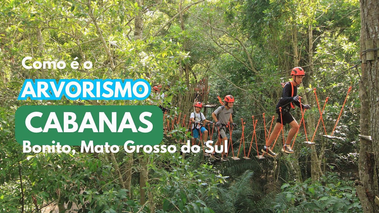 Como é o ARVORISMO CABANAS em Bonito MS