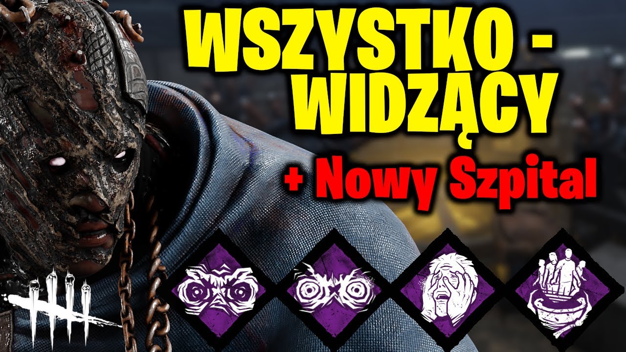 WSZYSTKOWIDZĄCY - Dodatkowo gra na ZREWORKOWANYM Szpitalu - DEAD BY DAYLIGHT