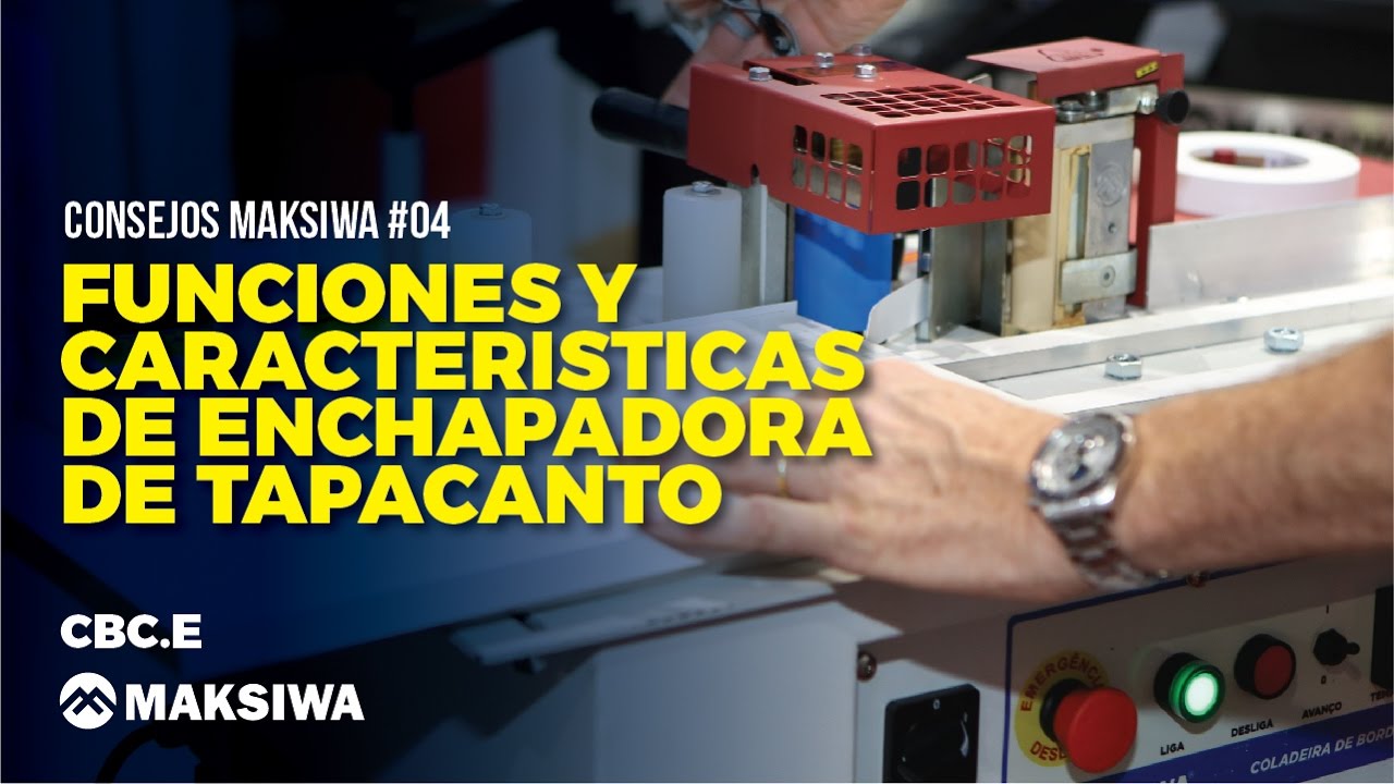 Funciones y Caracteristicas de Enchapadora de Tapacanto CBC.E | Consejos Maksiwa #04