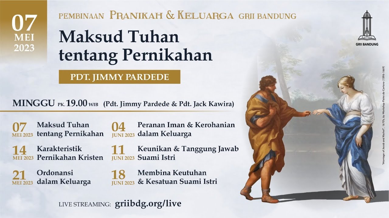 Maksud Tuhan tentang Pernikahan - Pdt. Jimmy Pardede - Pembinaan Pranikah & Keluarga - 7 Mei 2023