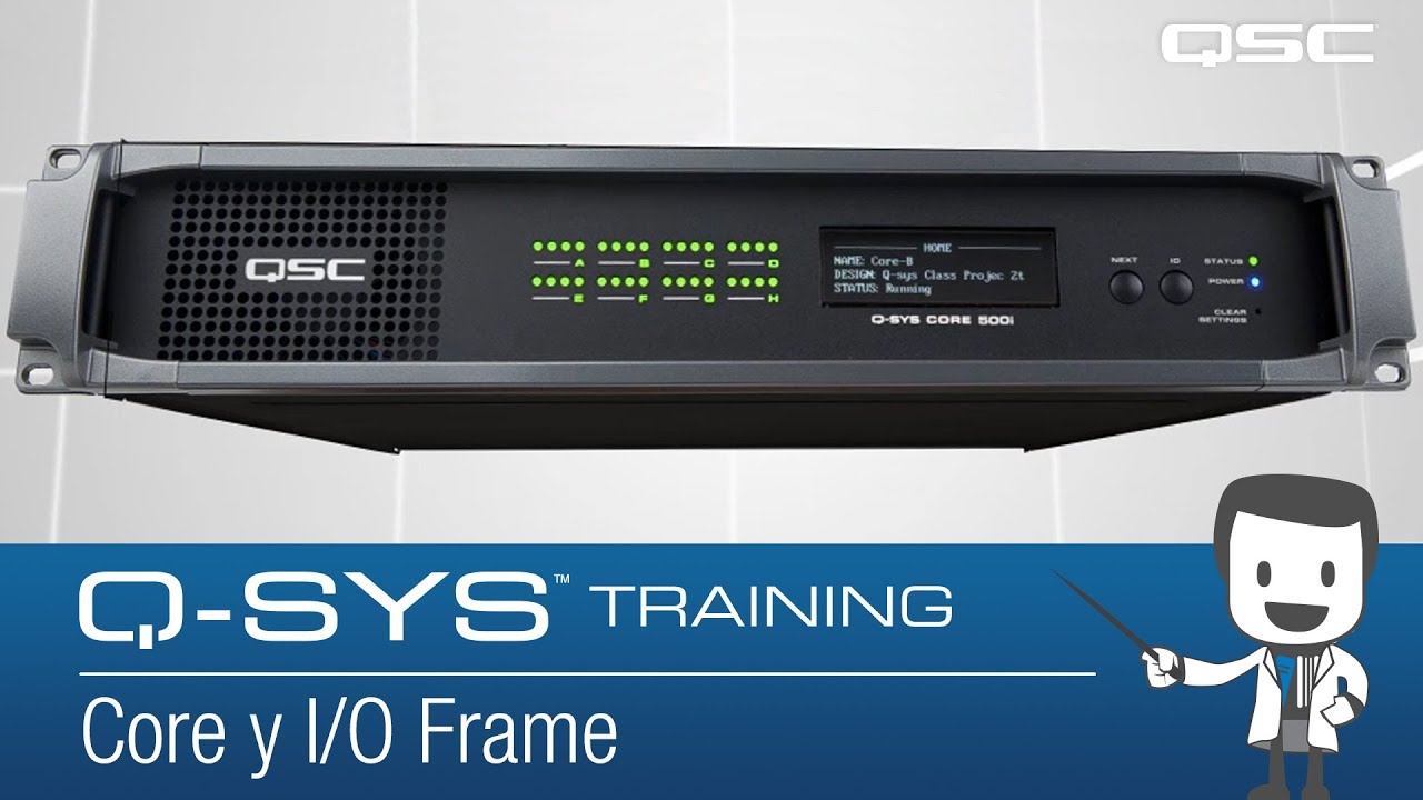 Q-SYS SP: Descripción de Hardware Parte B: Cores y I/O Frames