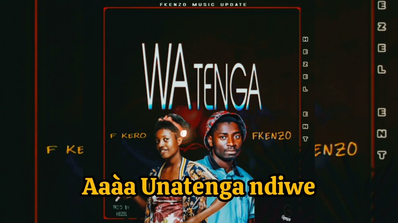 WATENGA song by  F-KENZO X KERO.MP4 #official audio#music