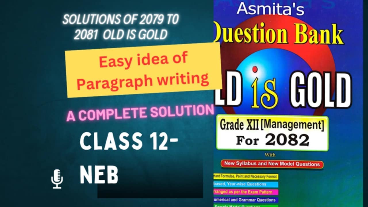 Paragraph writing -Class 12 compulsory English Q.No.4 (2079 to 2081), a complete solution