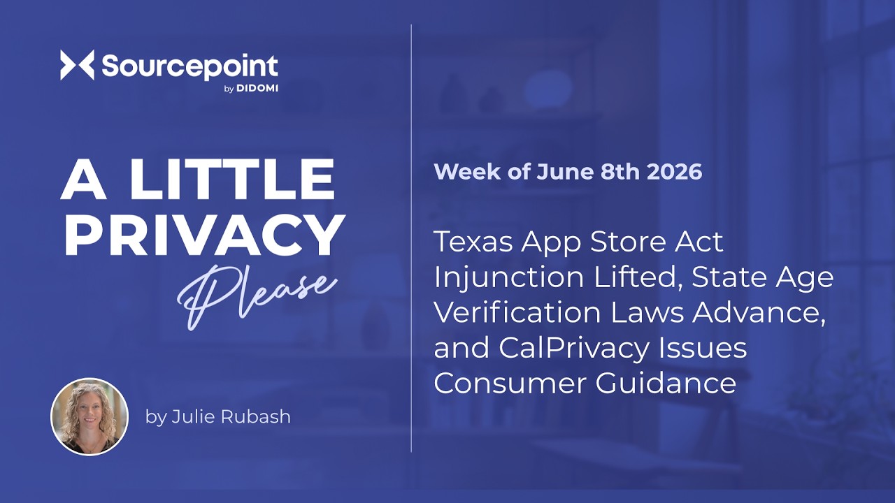 Texas App Store Accountability Act Injunction Lifted and CalPrivacy Issues Consumer Guidance 📣