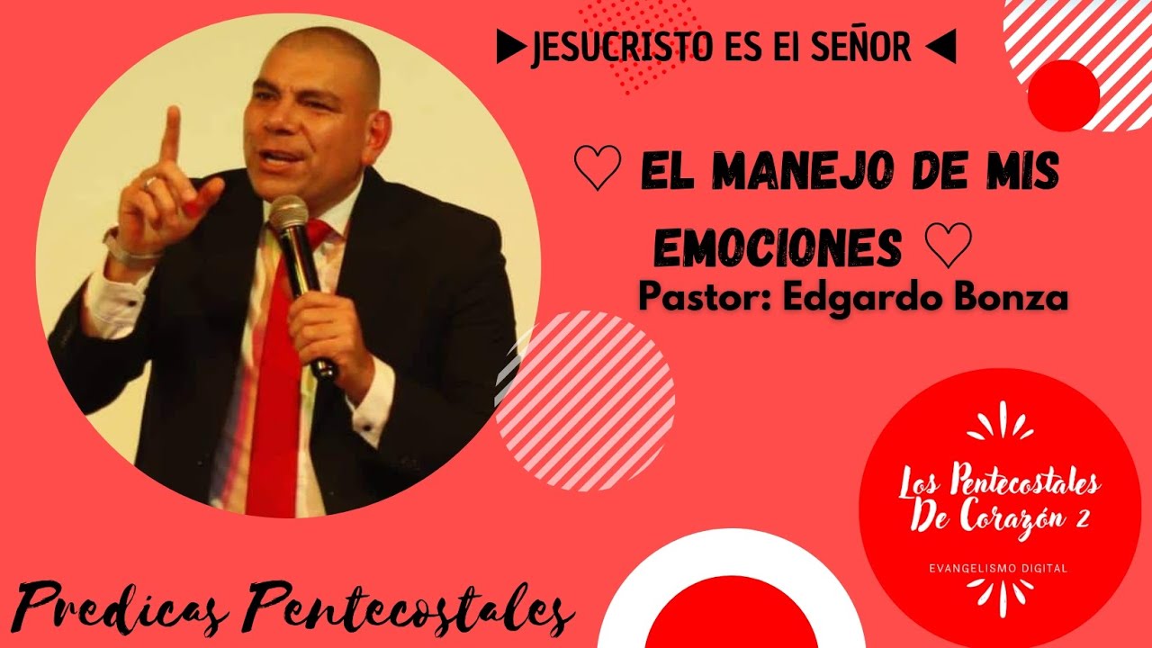 ♡ El Manejo De Mis Emociones ♡Pastor: Edgardo Bonza