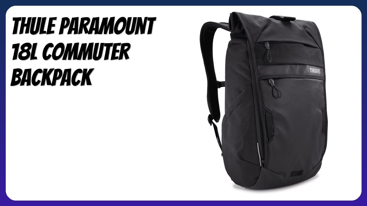 REVIEW (2026): Thule Paramount 18L Commuter Backpack. Features