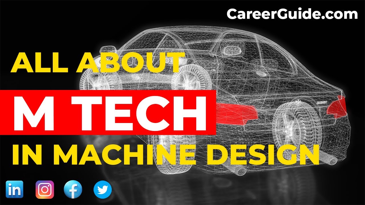 All about M Tech in Machine Design | Post Graduation
