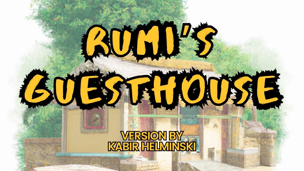RUMI Guest House Guided Mindfulness Meditation - POWERFUL VERSION