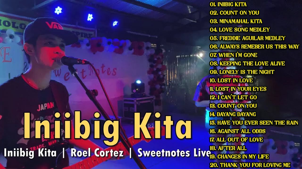Iniibig Kita | Roel Cortez | Sweetnotes Live - Sweetnotes Songs Nonstop 2023 Best of OPM Love Song