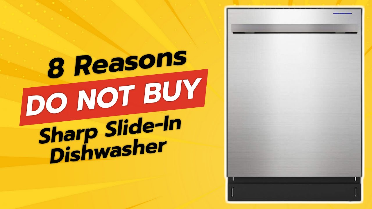 DON'T BUY SHARP SLIDE-IN DISHWASHER BEFORE WATCHING THIS! 🚨 (8 REASONS)