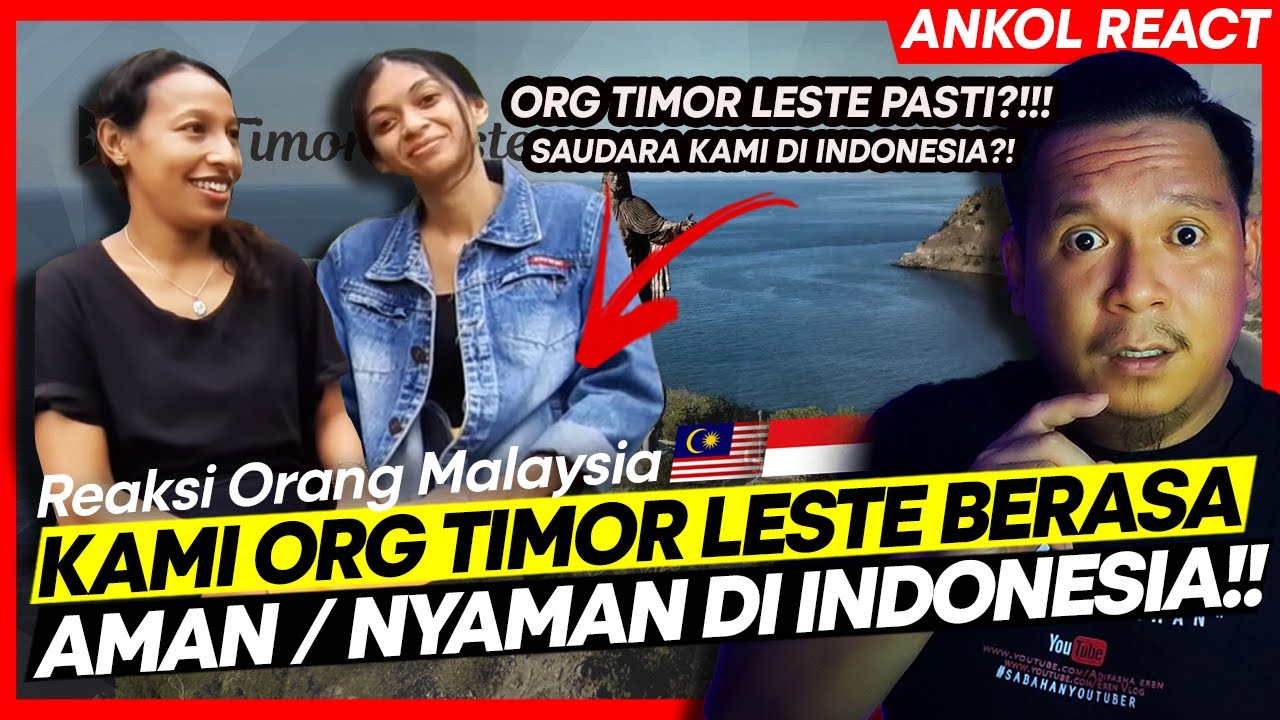 ORG TIMOR LESTE SENYUM SAJA KETIKA ORG BILANG KITA ORG INDONESIA!! SAUDARA KAMI NI!! 🇲🇾REACT