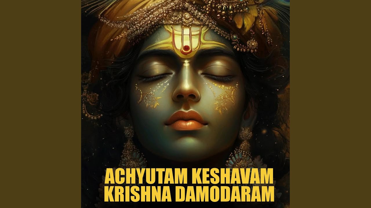 Achyutam Keshavam Krishna Damodaram