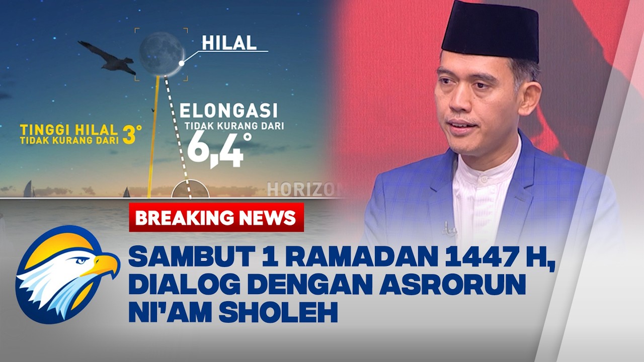 [FULL] Dialog - Pantauan Hilal 1 Ramadan 1447 H Bersama Ketua MUI Bidang Fatwa - BREAKING NEWS