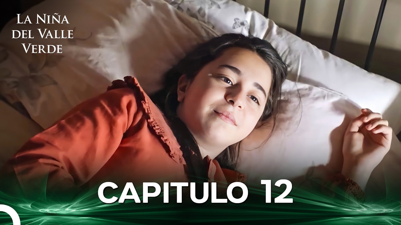 La Niña del Valle Verde Capítulo 12 | Doblado en Español