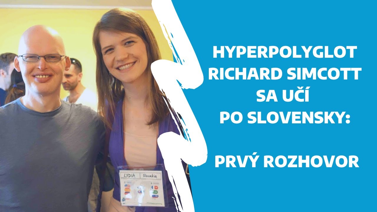 Hyperpolyglot Richard Simcott hovor&iacute; prv&yacute;krat v živote po slovensky!