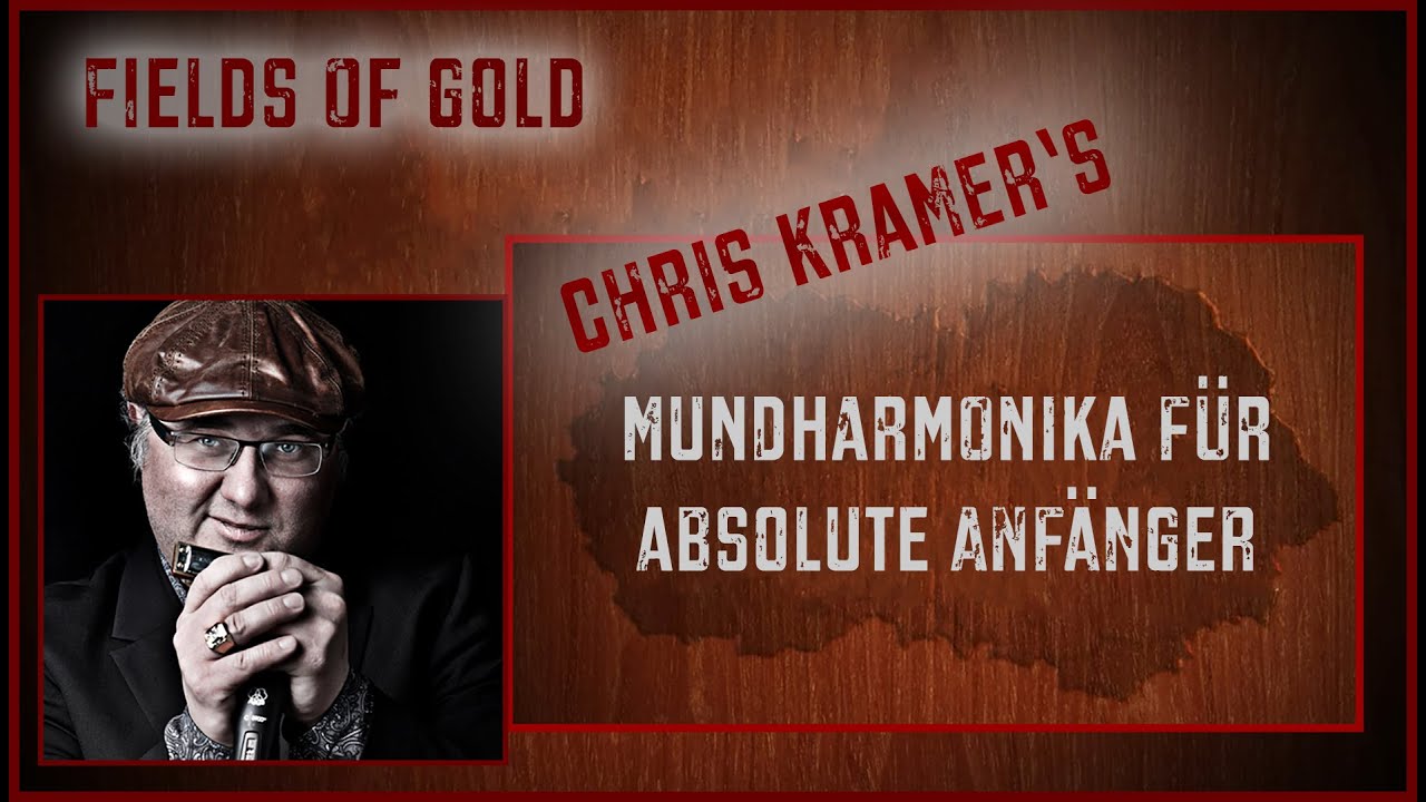 Mundharmonika für absolute Anfänger mit Chris Kramer - Song 5 - Fields Of Gold