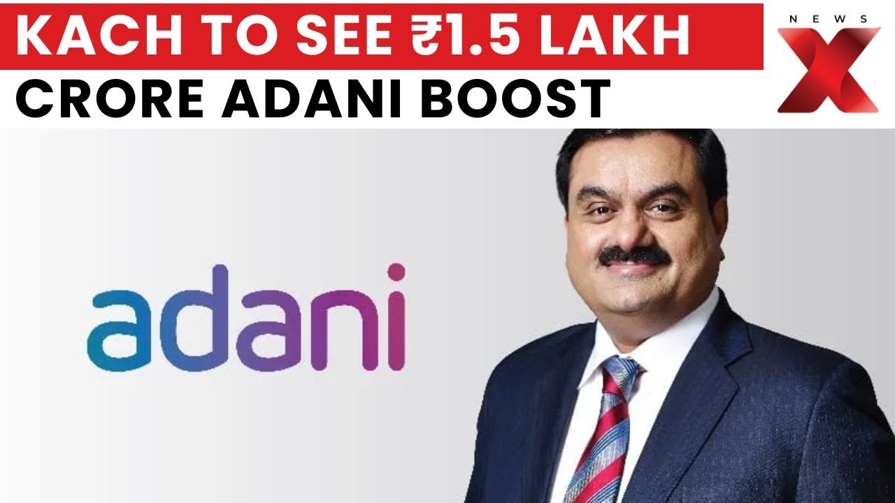 Vibrant Gujarat Conference: Adani Group Commits ₹1.5 Lakh Crore Investment in Gujarat&rsquo;s Kach Region