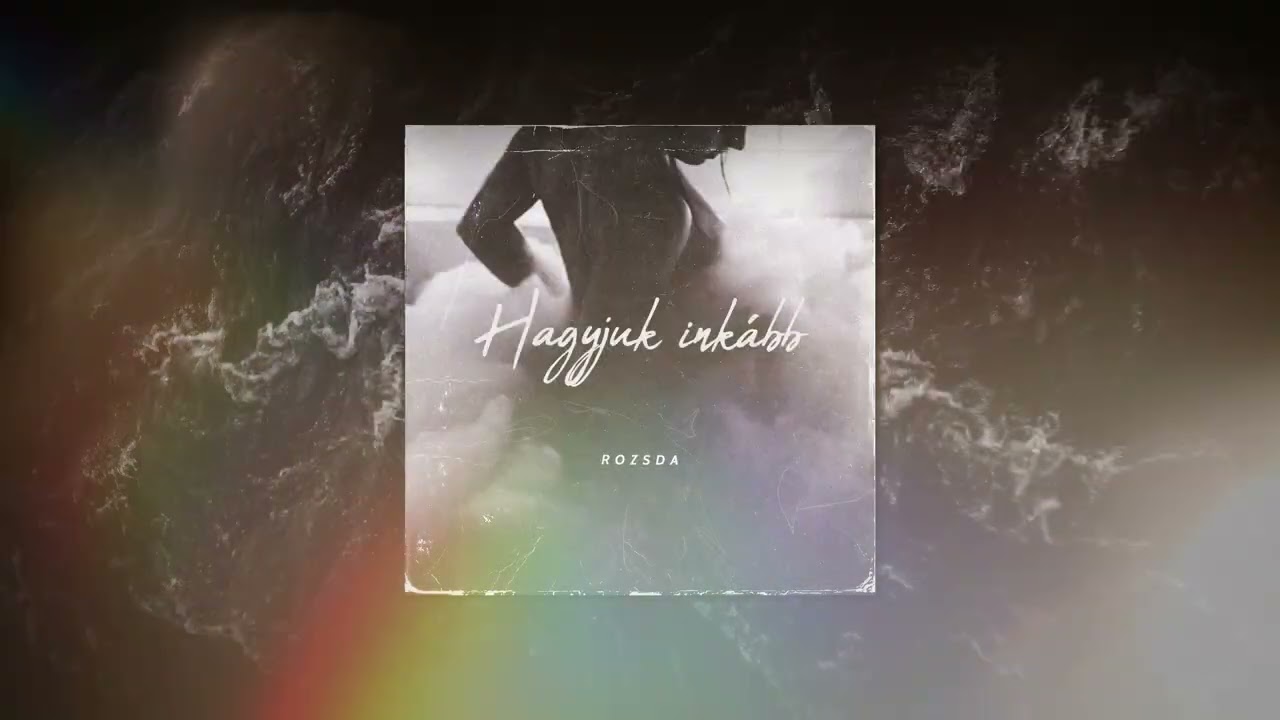 Rozsda - Hagyjuk Ink&aacute;bb (Visual Video )