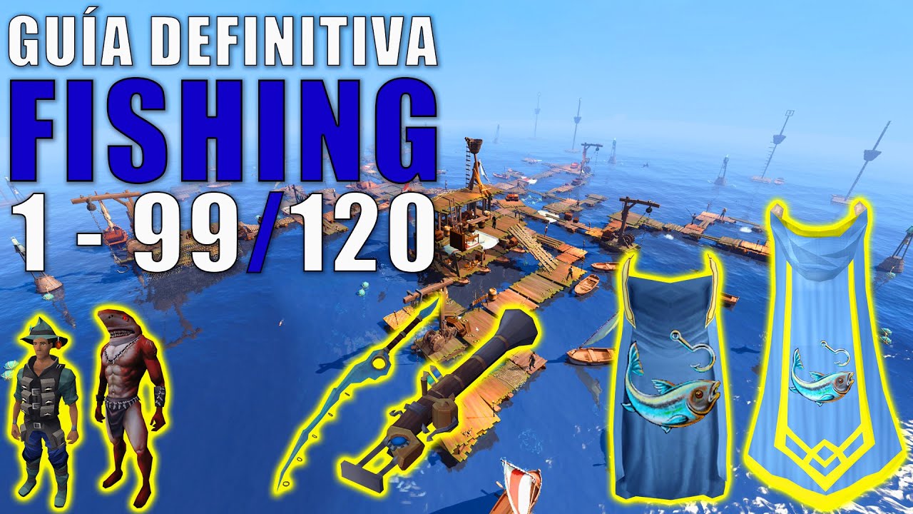 Guía 🔵[DEFINITIVA]🔵 de Fishing🐟 en español 1 - 99/120 Runescape 3