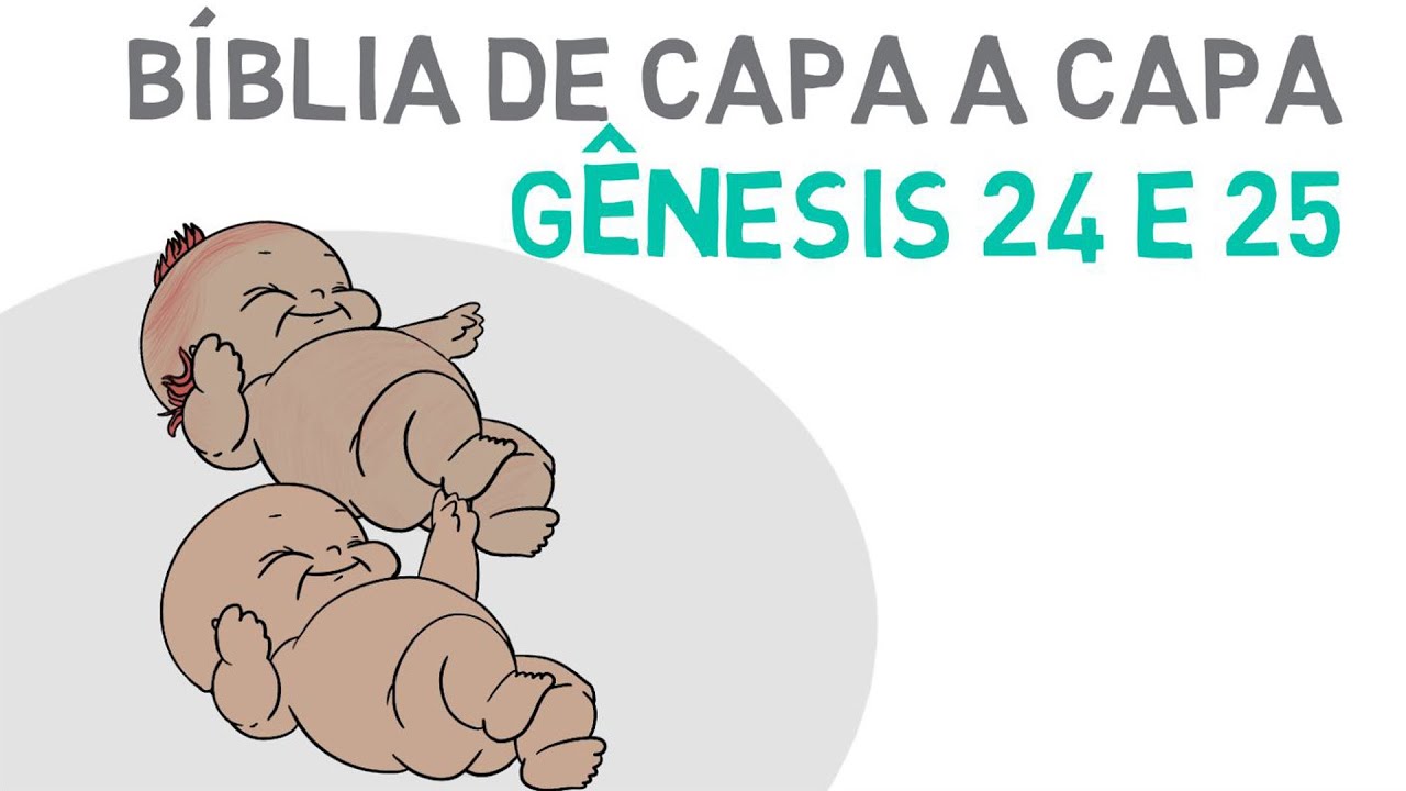 Gênesis 24 e 25 | O encontro de Isaque e Rebeca / Nascimento de Esaú e Jacó