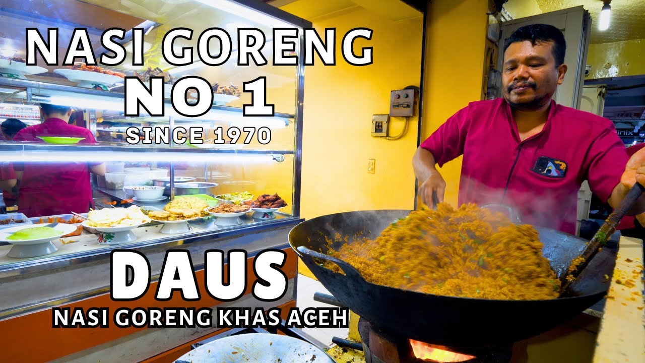 Paling Laris di Aceh Lebih 50 Tahun || DAUS NASI GORENG KHAS ACEH Since 1970
