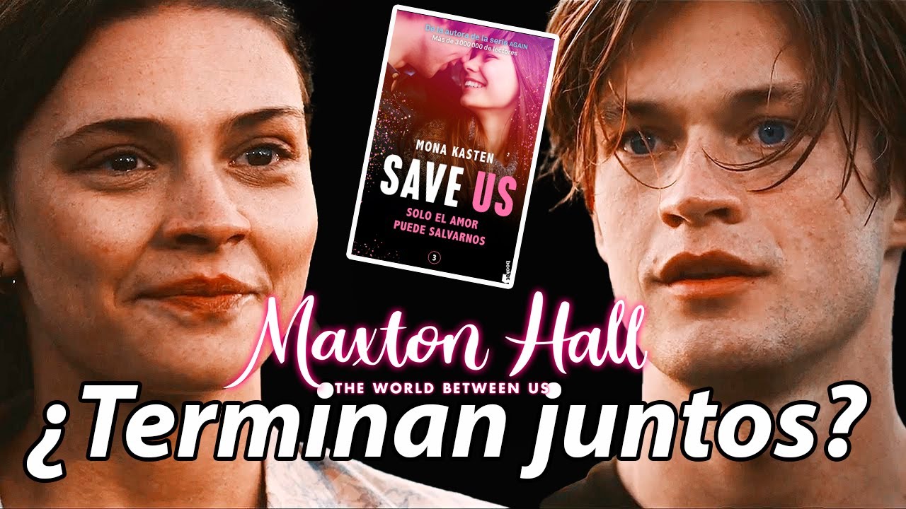 MAXTON HALL: ¿Qué va a pasar en la tercera temporada? Leyendo y Resumiendo SAVE US de Mona Kasten