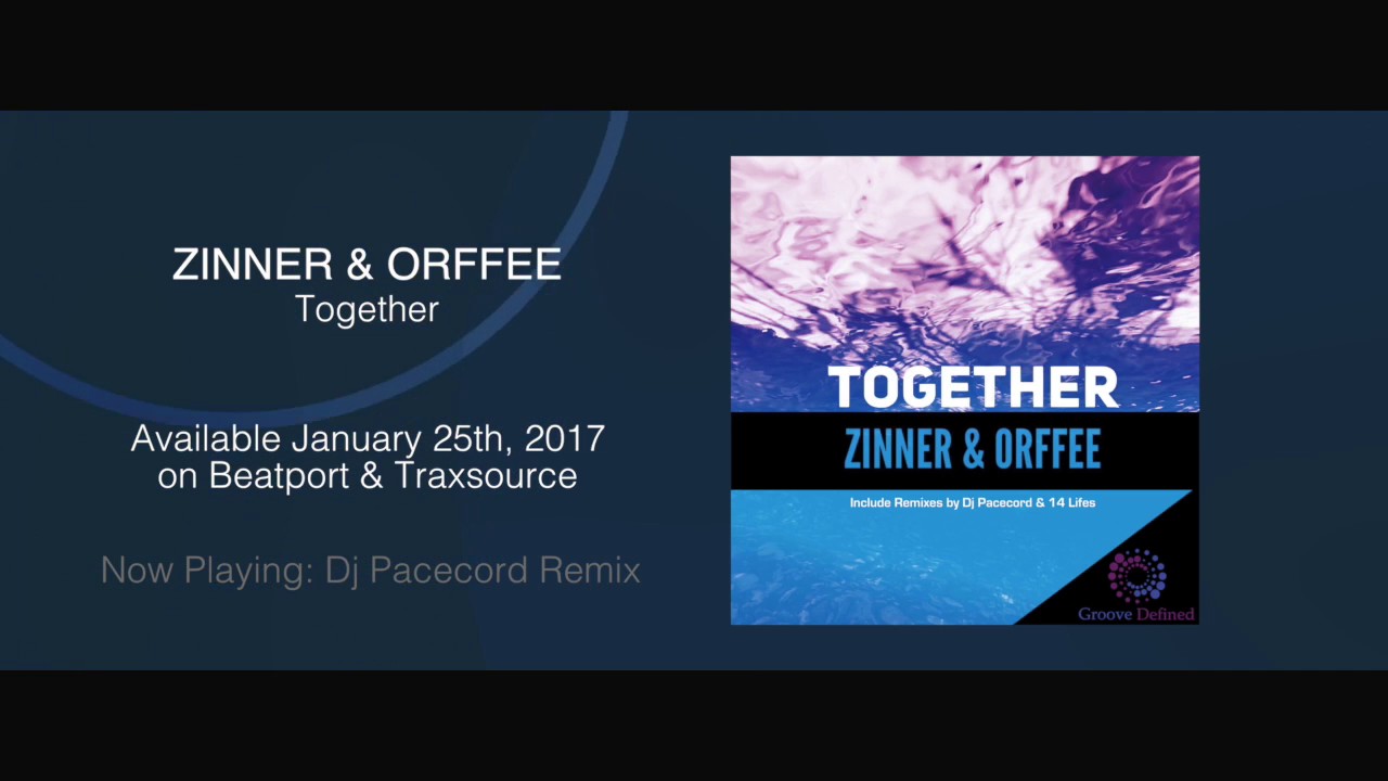 Zinner & Orffee - Together (All Mixes) ^^^Out January 25th, 2017^^^