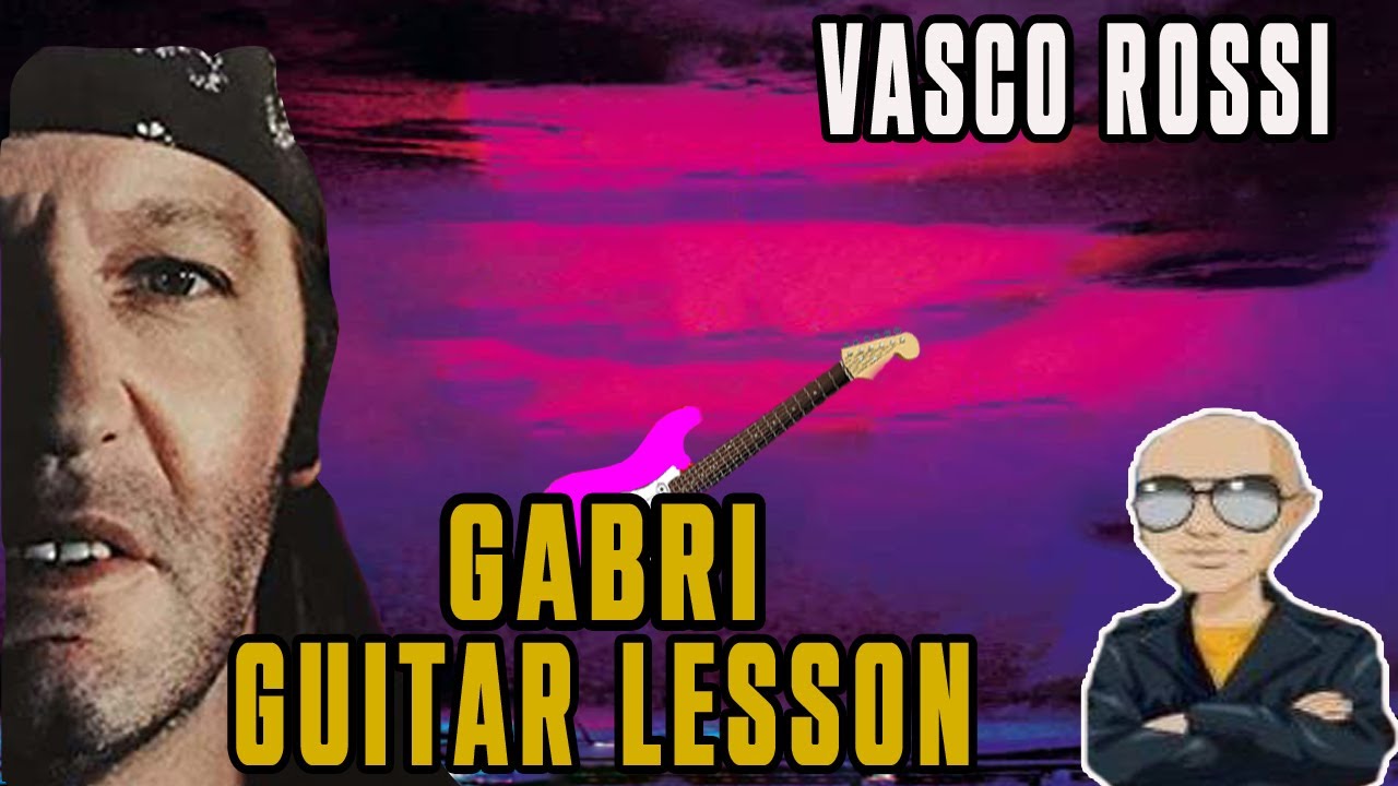 Vasco Rossi - Gabri Guitar Lesson