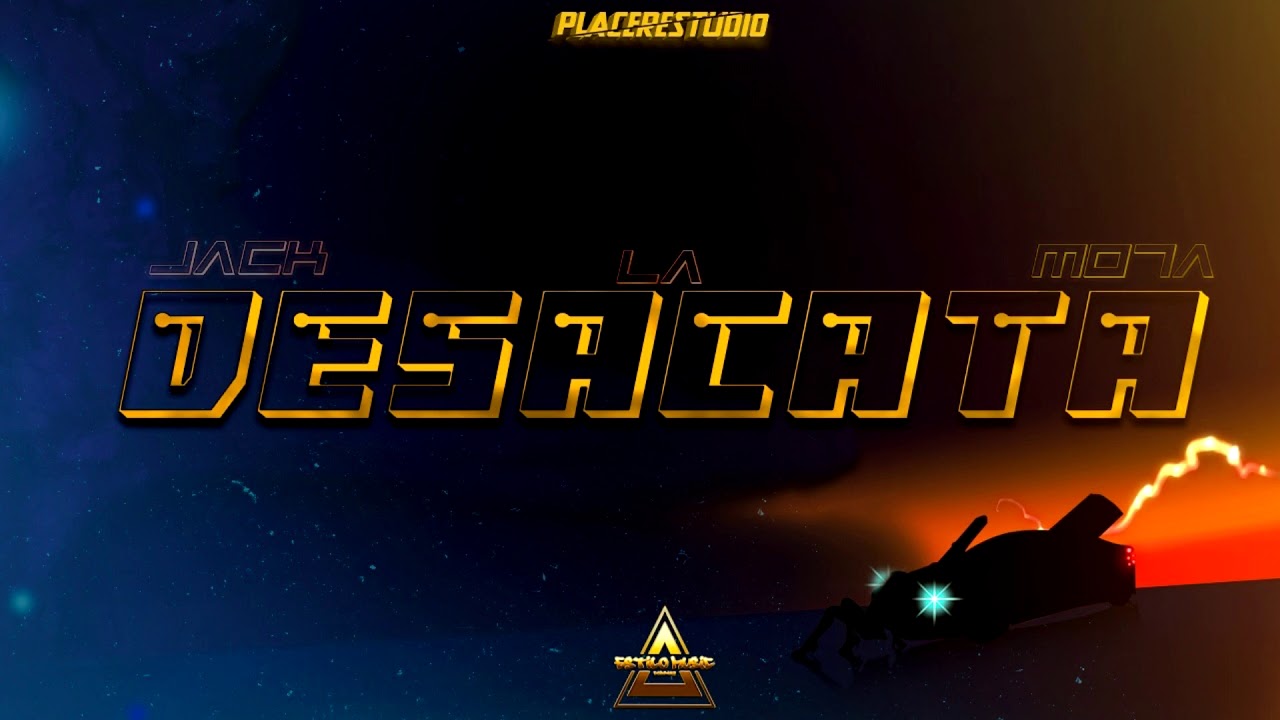 Jack la Mota- Desacata (prod. Placerestudio)