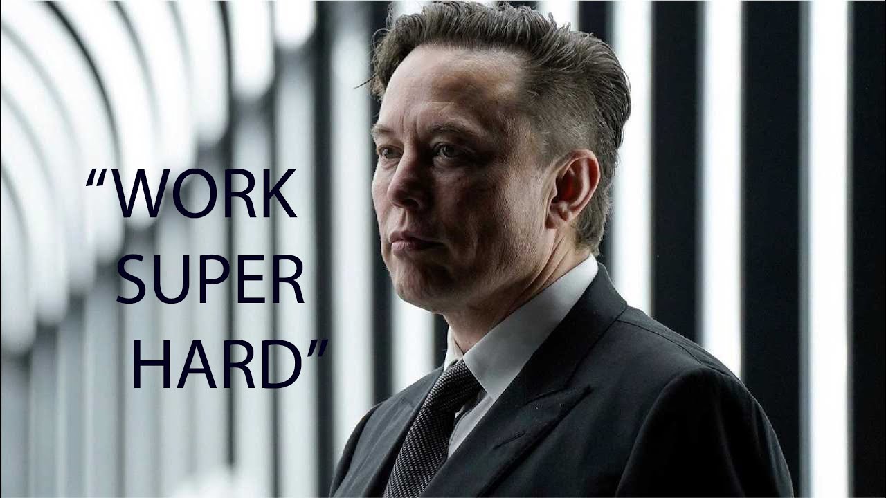WORK SUPER HARD | Elon Musk