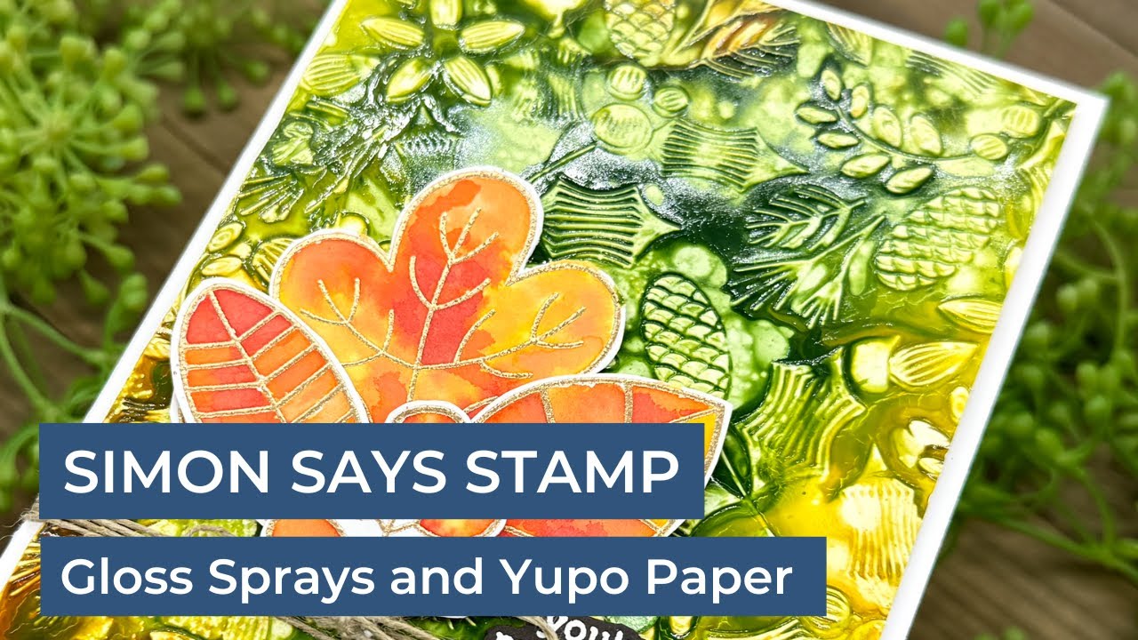 Глянцевые спреи и бумага Yupo | Simon Says Stamp