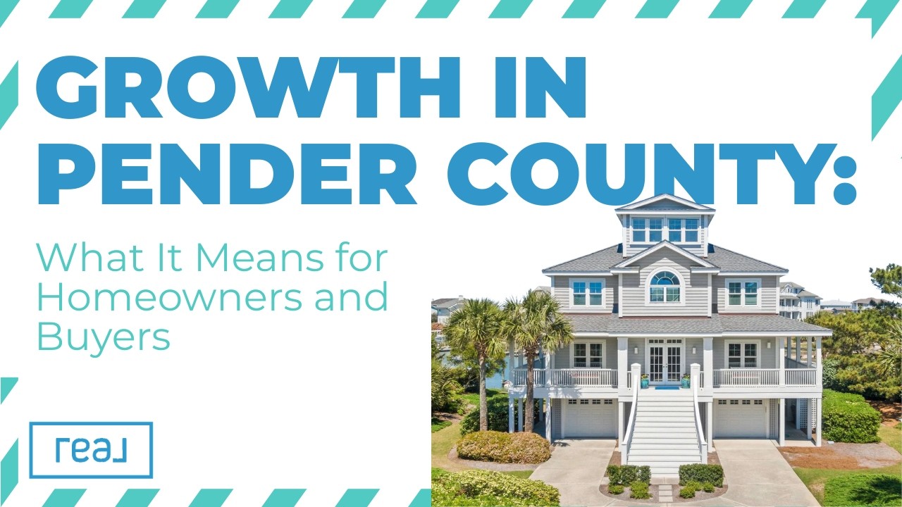 Growth in Pender County: What It Means for Homeowners and Buyers