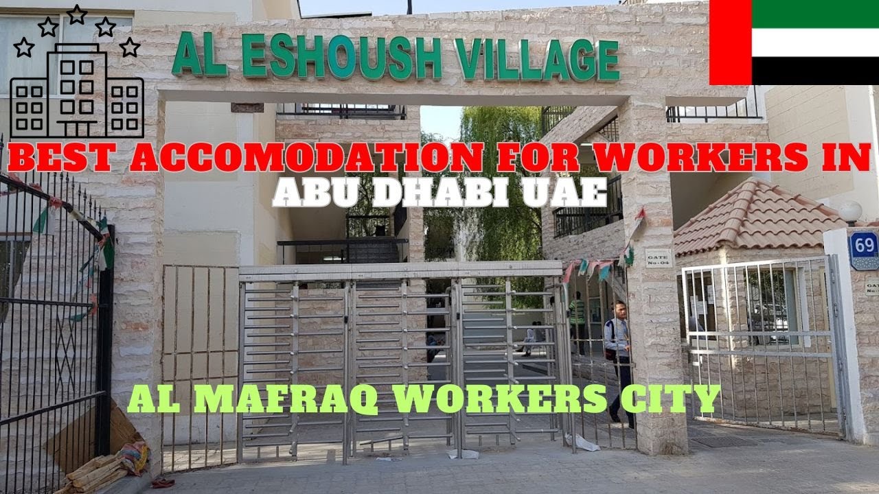 Al Eshoush Village Al Mafraq Workers City | China Camp | Best Labour Camp | Abu Dhabi UAE