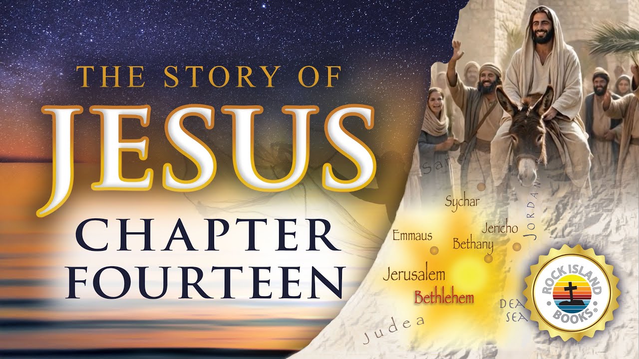 The Story of Jesus • Chapter 14 • Last week of Jesus' ministry