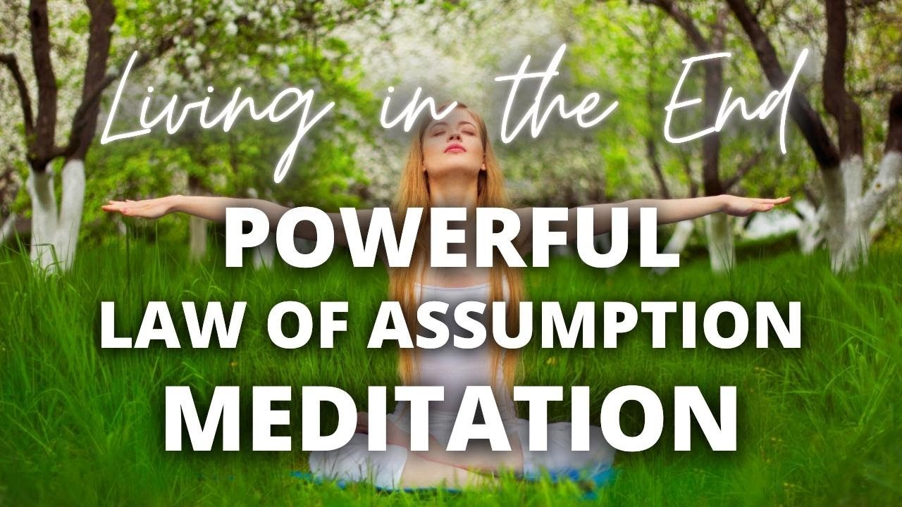 Living in the End Guided Meditation | Law of Assumption | Powerful Manifestation Meditation