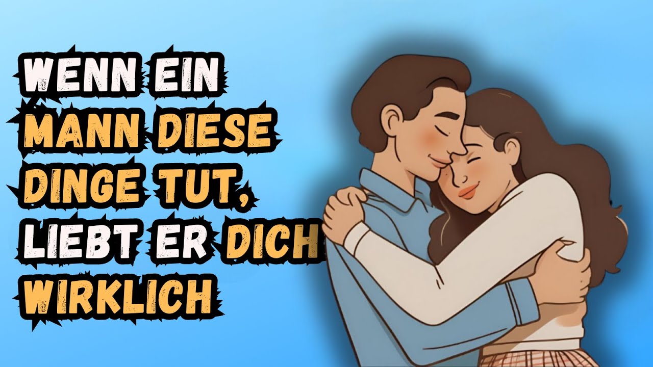 15 Dinge, die ein Mann nur tun wird, wenn er dich wirklich liebt
