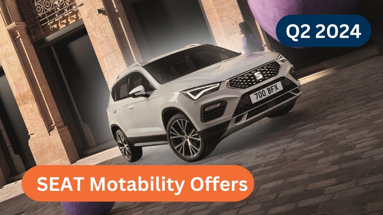 Q2 SEAT Motability Offer Price List 2024 | Second quarter SEAT Motability
