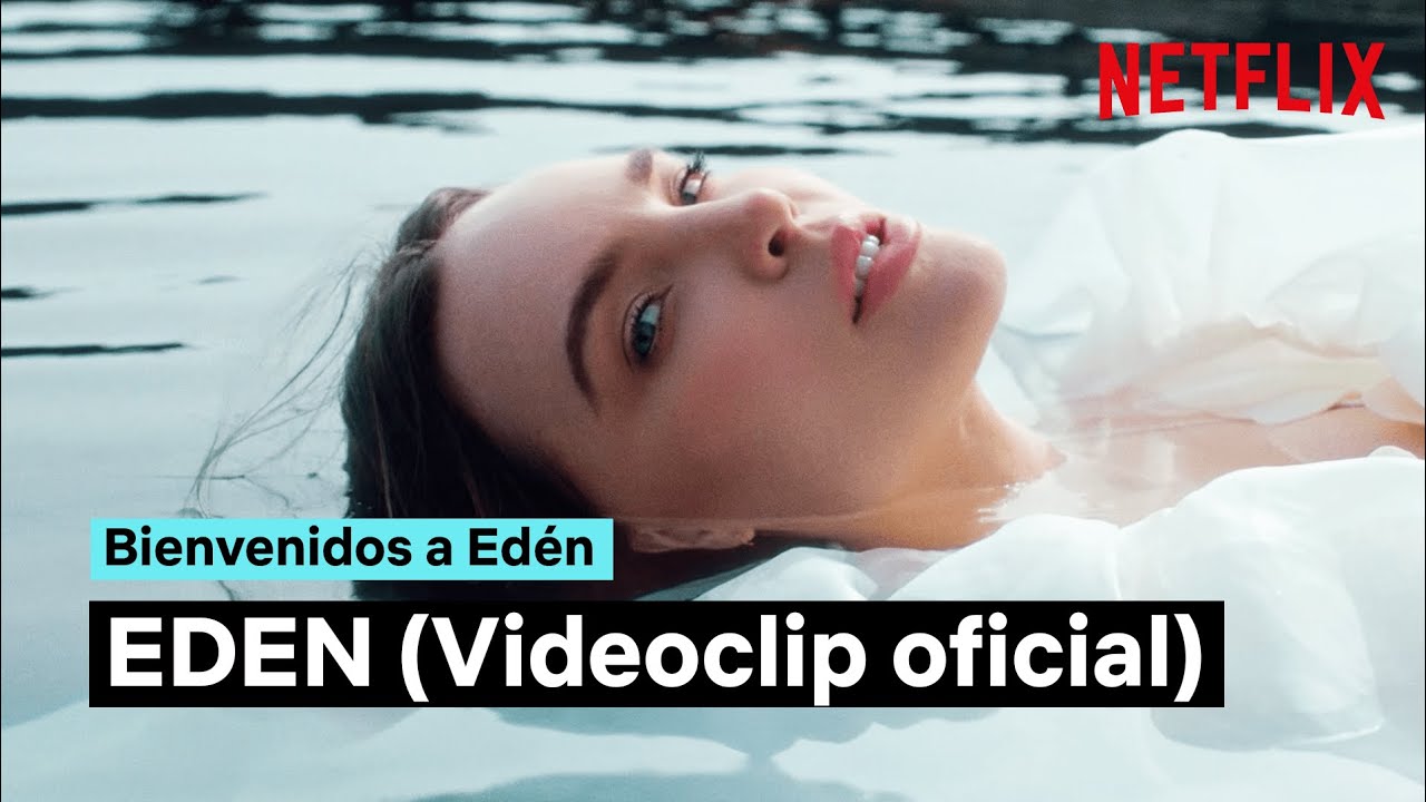 EDEN (Videoclip oficial) | Bienvenidos a Edén T2 | Netflix España