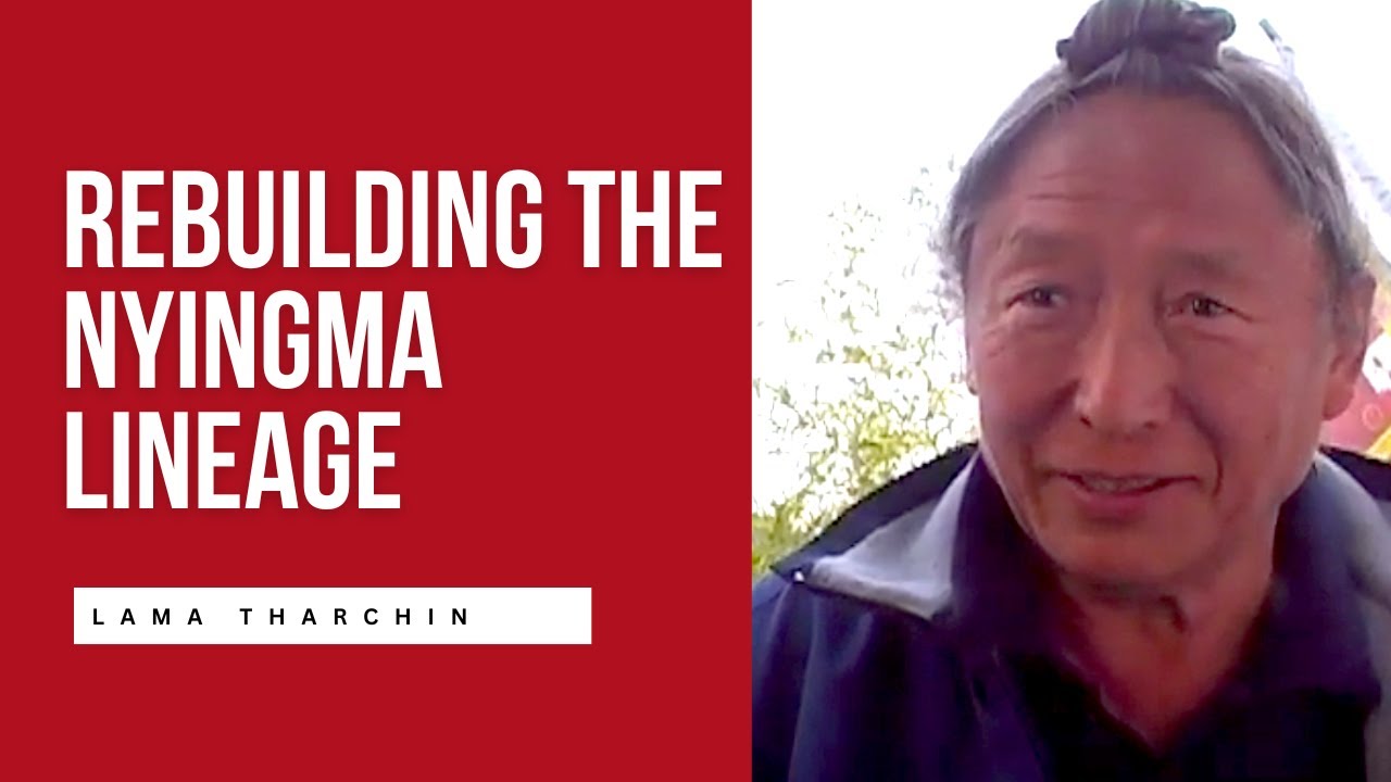 Rebuilding Nyingma Lineage in India (dzogchen, Buddhism), Lama Tharchin